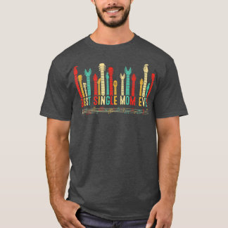 Mothers Day Best Single Mum Ever Guitar Lover Guit T-Shirt