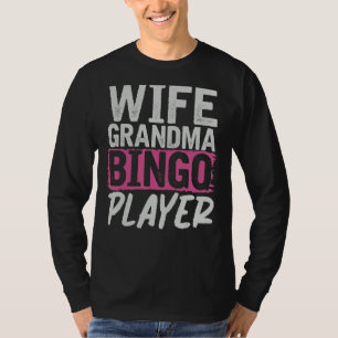 Mothers Day Bingo Player Grandma Lottery Gambling T-Shirt