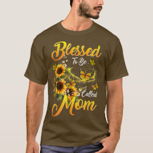 Mothers Day Blessed To Be Called Mum Sunflower Lov T-Shirt