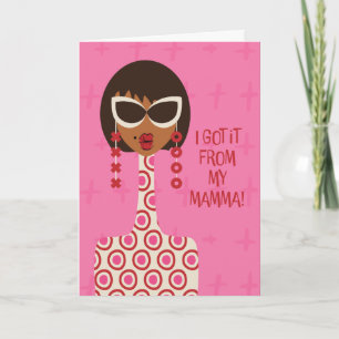 Mother's Day Card - I got it from my mamma