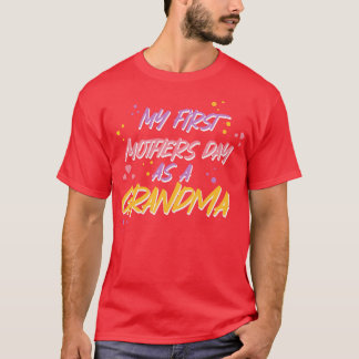 Mothers Day First Mothers Day Grandma T-Shirt