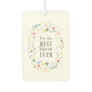 Mother's Day floral wreath For The Best Mum Ever Car Air Freshener