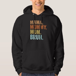 Mother's Day For Mama Mummy Mum Bruh Mummy 1 Hoodie