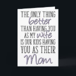 Mother's Day From Husband, The Only Thing Better Card<br><div class="desc">The only thing better than having you as my wife is our kids having you as their mum</div>