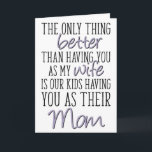 Mother's Day From Husband, The Only Thing Better Card<br><div class="desc">The only thing better than having you as my wife is our kids having you as their mum</div>