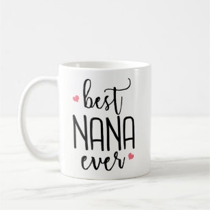Mother's Day Gift - Best Nana Ever Birthday Gift Coffee Mug