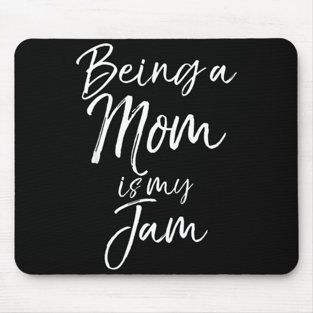 Mother's Day Gift For New Moms Funny Being A Mom I Mouse Mat (Front)