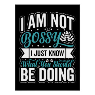 Mother's Day Gift I Am Not Bossy Poster