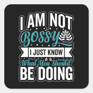 Mother's Day Gift I Am Not Bossy Square Sticker
