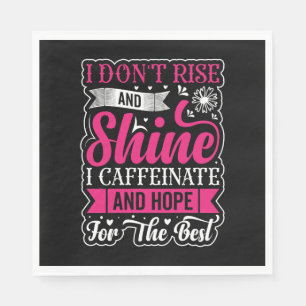 Mother's Day Gift I Do Not Rise And Shine Napkin