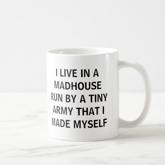 Mothers Day Gift Idea I live in a madhouse Coffee Mug (Right)