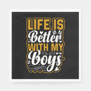 Mother's Day Gift Life Is Better With My Boys Napkin