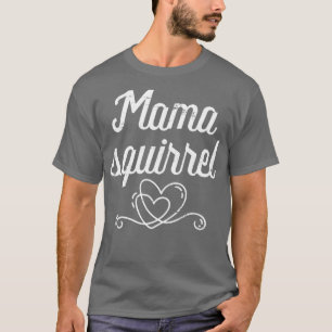 Mothers Day Gift Mama Squirrel T-Shirt