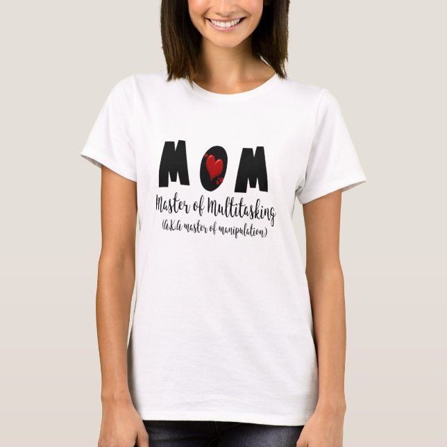 Mother's Day Gift, Mum Multitasking Master Funny T-Shirt (Front)