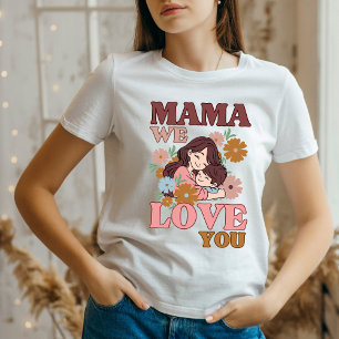 Mother's Day Gift mum we love you Tri-Blend Shirt