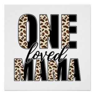 Mother's Day Gift One Loved Mama Poster