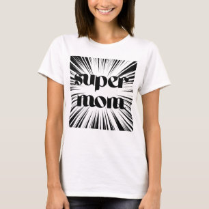 Mother's Day Gift, Super Mum Shirt, Stylish T-Shirt