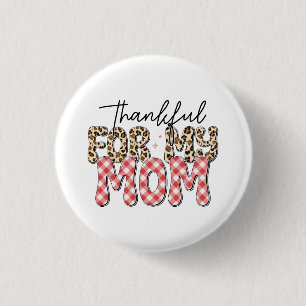 Mother's Day Gift   Thankful For My Mum 3 Cm Round Badge