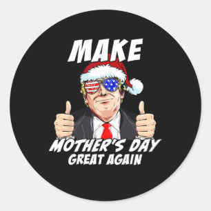 Mother's Day Great Again Mum Ltsp Funny Donald Tru Classic Round Sticker