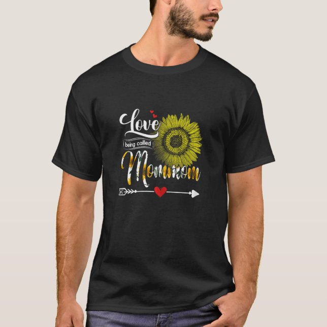 Mothers Day I Love Being Called Mommom Sunflower M T-Shirt (Front)