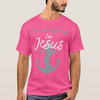 Mothers Day Im Anchored In Jesus Christian Womens  T-Shirt