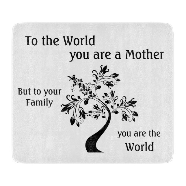 Mothers Day Inspirational Mother Quote Cutting Board (Front)