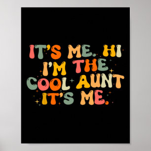 Mother's Day Its Me Hi I'm The Cool Aunt Its Me 1 Poster