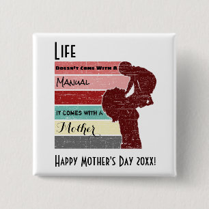 Mother's Day Life Doesn't Come with a Manual 15 Cm Square Badge