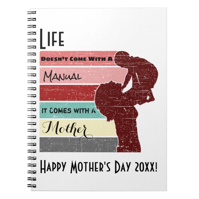 Mother's Day Life Doesn't Come with a Manual Notebook (Front)
