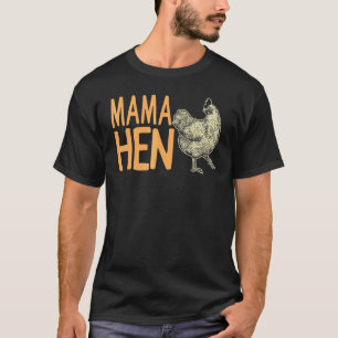 Mothers Day Mama Hen Chicken Mum Farm Farmer Farmi T-Shirt