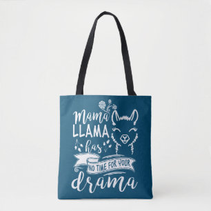 Mother's Day Mama llama Has No Time Your Drama Tote Bag