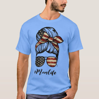 Mothers Day Mum Life Bun Hair Sunglasses American T-Shirt