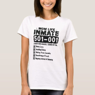 Mother's Day Mum Life Inmate Funny Moms T-Shirt