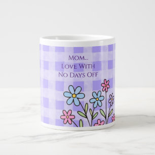 Mothers Day, Mum Love With No Days Off,Modern Large Coffee Mug