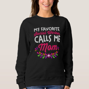 Mother's Day Mummy My Favourite Social Worker Call Sweatshirt