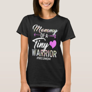 Mothers Day Mummy Of A Tiny Warrior Nicu Mum Baby  T-Shirt