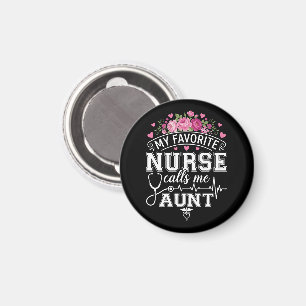 Mothers Day My Favourite Nurse Calls Me Aunt Magnet