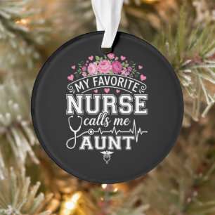 Mothers Day My Favourite Nurse Calls Me Aunt Ornament