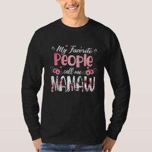 Mother's Day My Favourite People Call Me Mamaw Gr T-Shirt