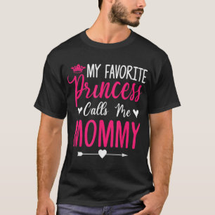 Mother's Day My Favourite Princess Calls Me Mummy T-Shirt