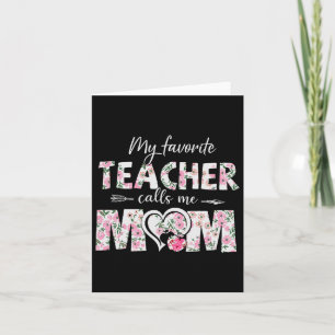 Mothers Day My Favourite Teacher Calls Me Mum Gift Card