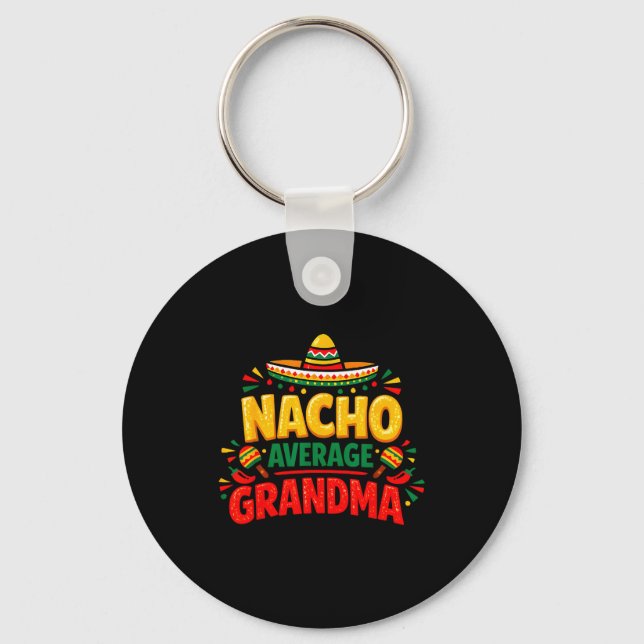 Mother's day nacho average grandma funny cinco de key ring (Front)