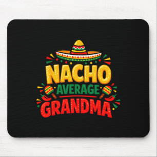 Mother's day nacho average grandma funny cinco de mouse mat