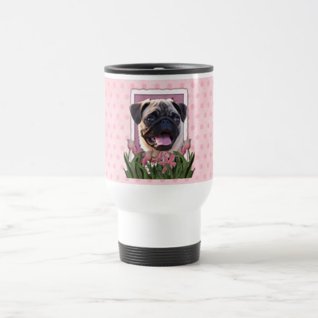 Mothers Day - Pink Tulips - Pug Travel Mug (Center)