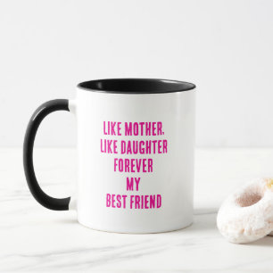 Mother's Day Quote Gift Mum Daughter Pink Cute Mug