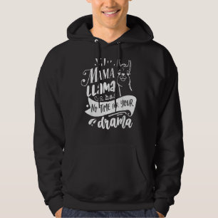 Mother's Day Quote Mama Llama Has No Time Your Dra Hoodie