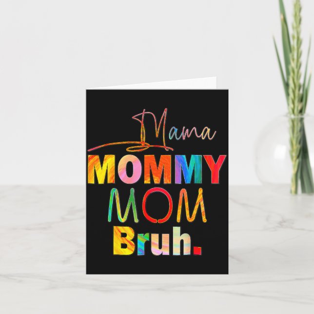 Mother's Day Quotes Mama Mommy Mom Bruh Mom Life C Card (Front)