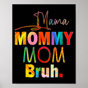 Mother's Day Quotes Mama Mommy Mom Bruh Mom Life C Poster
