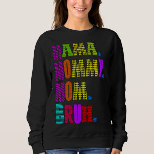 Mother's Day Quotes Mama Mummy Mum Bruh Mum Life Sweatshirt