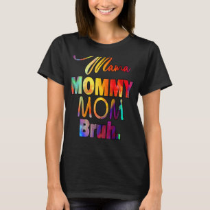 Mother's Day Quotes Mama Mummy Mum Bruh  Mum Life  T-Shirt